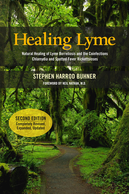 Healing Lyme: Natural Healing of Lyme Borreliosis and the Coinfections Chlamydia and Spotted Fever Rickettsiosis -- Stephen Harrod Buhner, Paperback