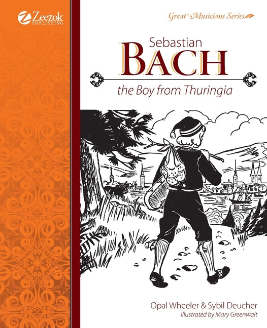 Sebastian Bach, The Boy from Thuringia -- Opal Wheeler, Paperback