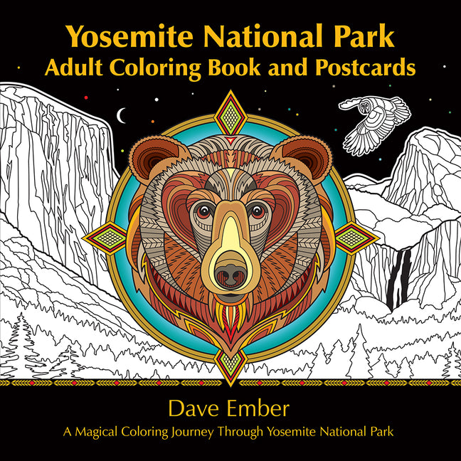 Yosemite National Park Adult Coloring Book: A Magical Coloring Journey Through Yosemite National Park -- Dave Ember, Paperback