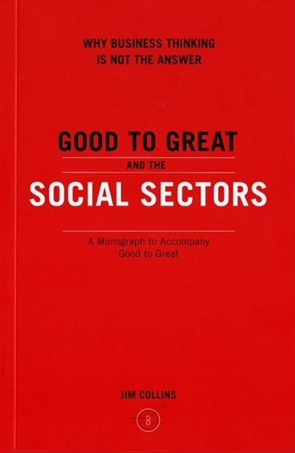 Good to Great and the Social Sectors -- Jim Collins, Paperback