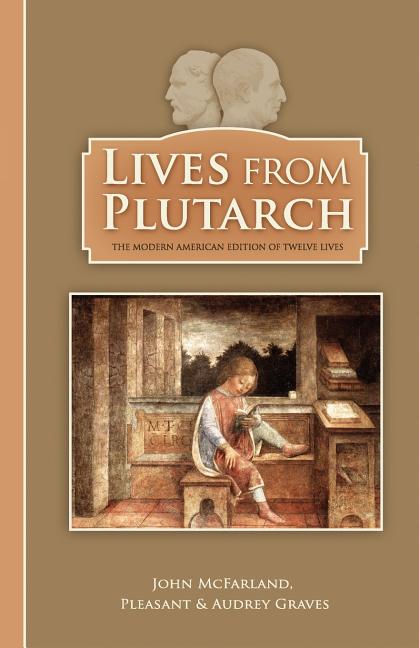 Lives From Plutarch -- John McFarland, Paperback