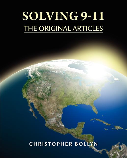 Solving 9-11: The Original Articles -- Christopher Lee Bollyn, Paperback