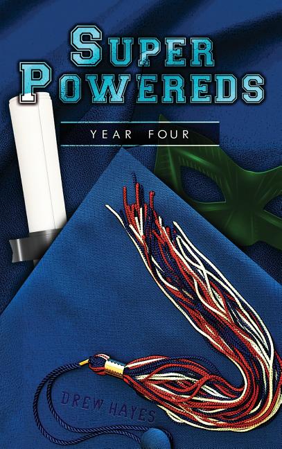 Super Powereds: Year 4 -- Drew Hayes, Hardcover