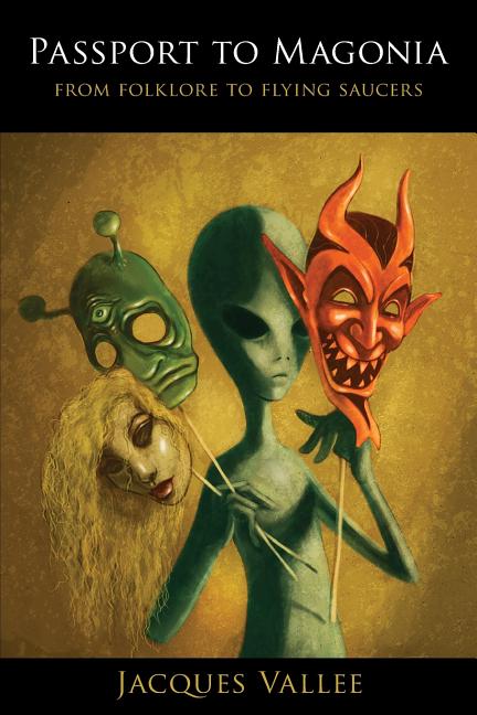 Passport to Magonia: From Folklore to Flying Saucers -- Jacques Vallee, Paperback