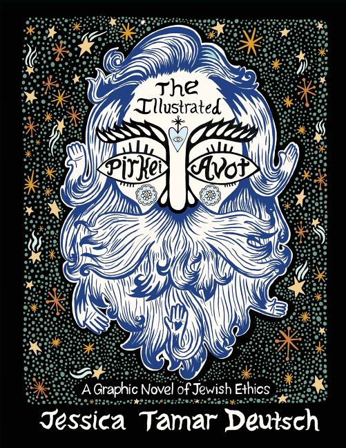 The Illustrated Pirkei Avot: A Graphic Novel of Jewish Ethics -- Jessica Tamar Deutsch, Paperback