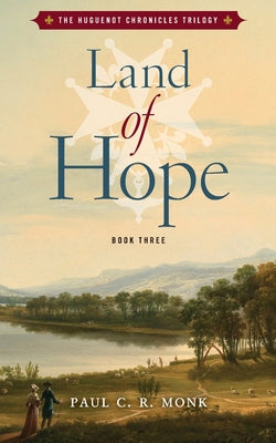 Land of Hope -- Paul C. R. Monk, Paperback