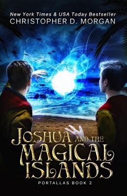 Joshua and the Magical Islands -- Christopher D. Morgan, Paperback