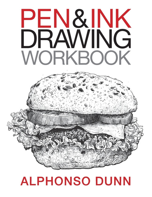 Pen and Ink Drawing Workbook -- Alphonso a. Dunn, Paperback