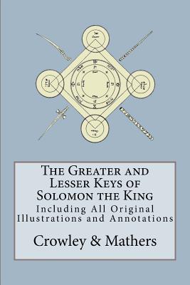 The Greater and Lesser Keys of Solomon the King -- S. L. MacGregor Mathers, Paperback