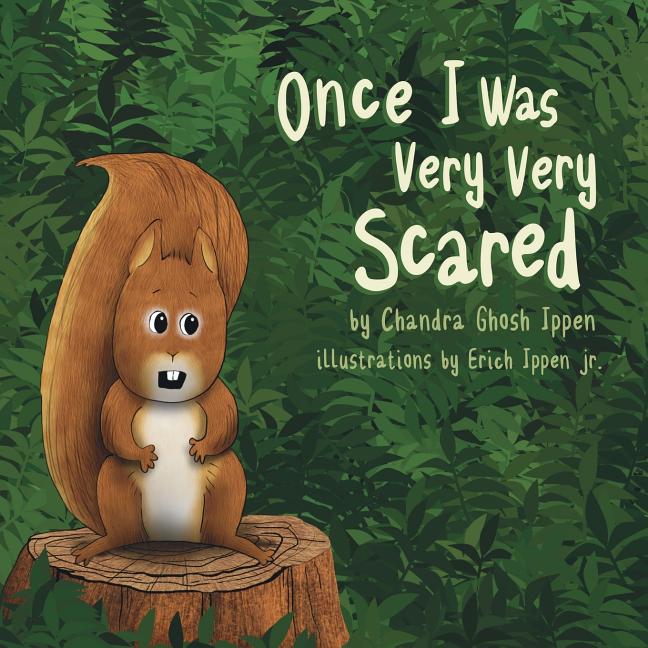 Once I Was Very Very Scared -- Chandra Ghosh Ippen, Paperback