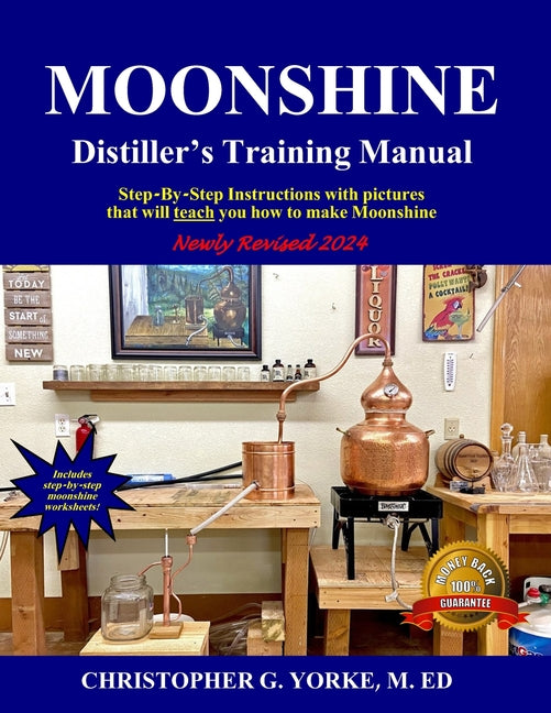 Moonshine Distiller's Training Manual -- Christopher G. Yorke M. Ed, Paperback