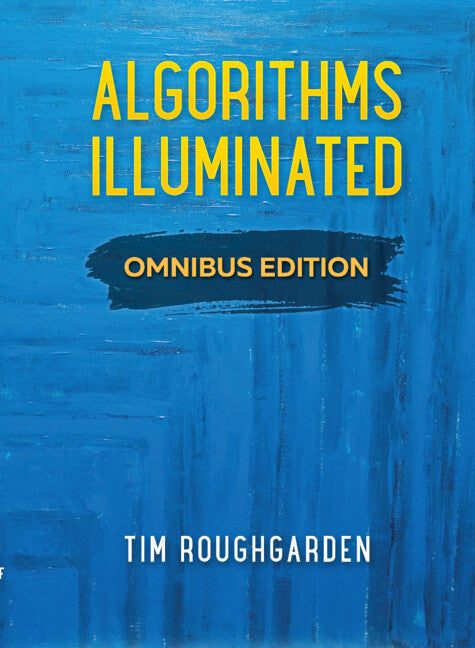 Algorithms Illuminated: Omnibus Edition -- Tim Roughgarden, Hardcover