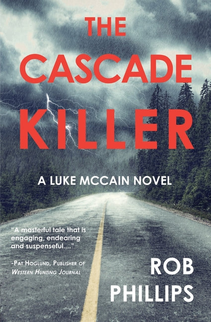 The Cascade Killer: A Luke McCain Novel -- Rob Phillips, Paperback
