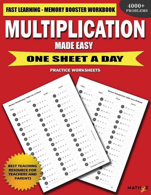 Multiplication Made Easy: Fast Learning Memory Booster Workbook One Sheet A Day Practice Worksheets -- Mathyz Learning, Paperback