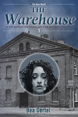 The Warehouse -- Bea Oertel, Paperback