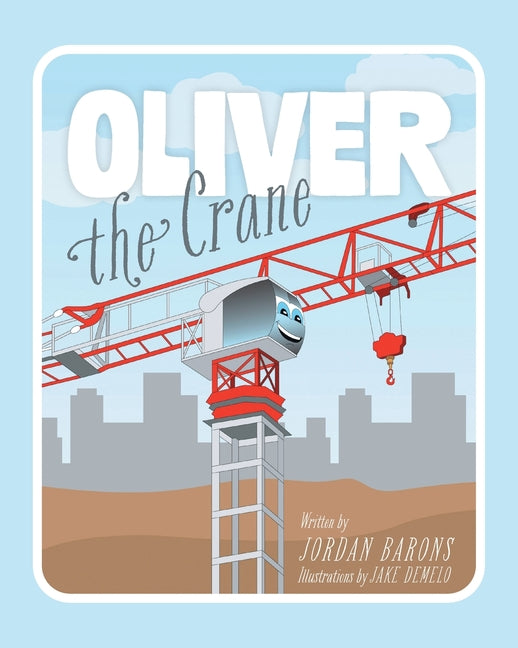 Oliver The Crane -- Jordan Barons, Paperback