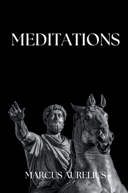 Marcus Aurelius - Meditations: Adapted for the Contemporary Reader -- Marcus Aurelius, Paperback