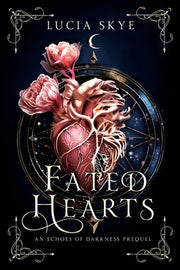 Fated Hearts by Skye, Lucia
