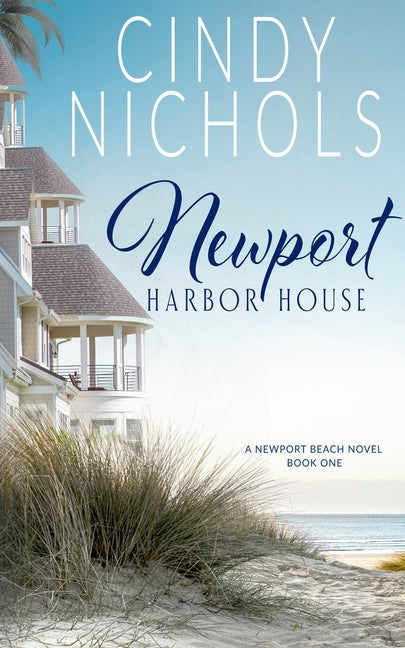 Newport Harbor House -- Cindy Nichols, Paperback