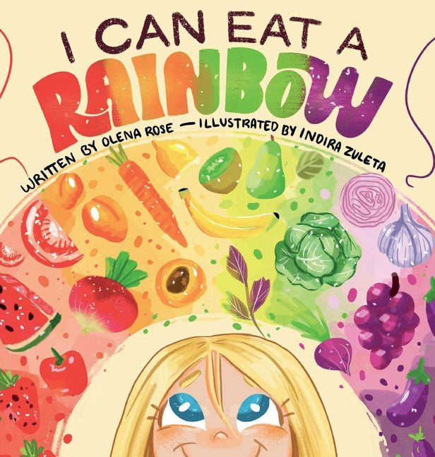 I Can Eat a Rainbow -- Olena Rose, Hardcover