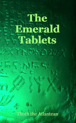 The Emerald Tablets of Thoth the Atlantean -- Thoth The Atlantean, Paperback