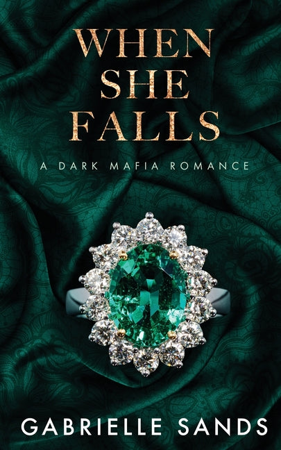 When She Falls: A Dark Mafia Romance -- Gabrielle Sands, Paperback