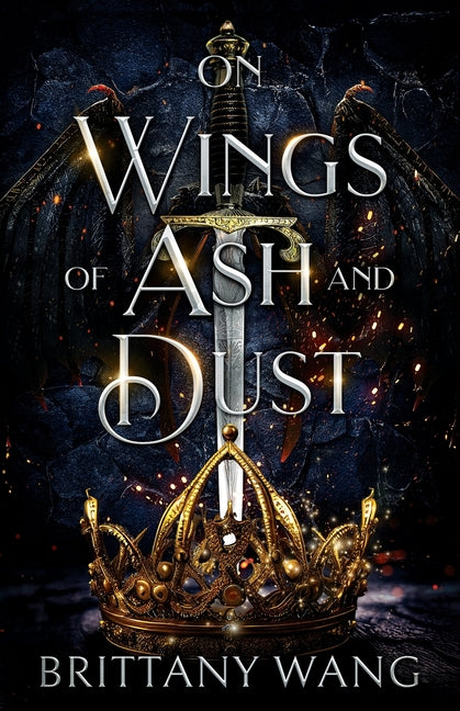 On Wings of Ash and Dust -- Brittany Wang, Paperback