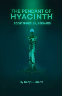 The Pendant of Hyacinth: Illuminated -- Riley S. Quinn, Paperback