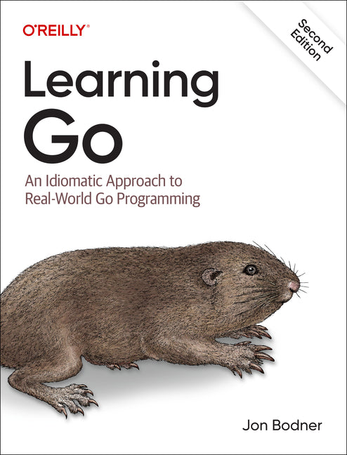 Learning Go: An Idiomatic Approach to Real-World Go Programming -- Jon Bodner, Paperback