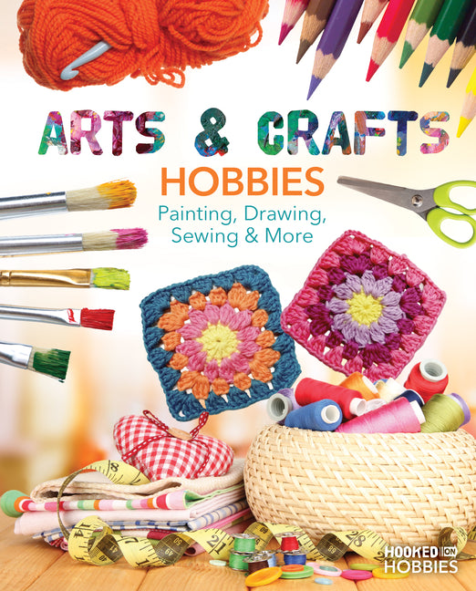 Arts & Crafts Hobbies: Painting, Drawing, Sewing & More: Painting, Drawing, Sewing & More -- Ruby Daniels, Library Binding