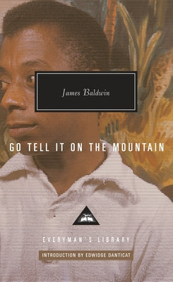 Go Tell It on the Mountain: Introduction by Edwidge Danticat -- James Baldwin, Hardcover