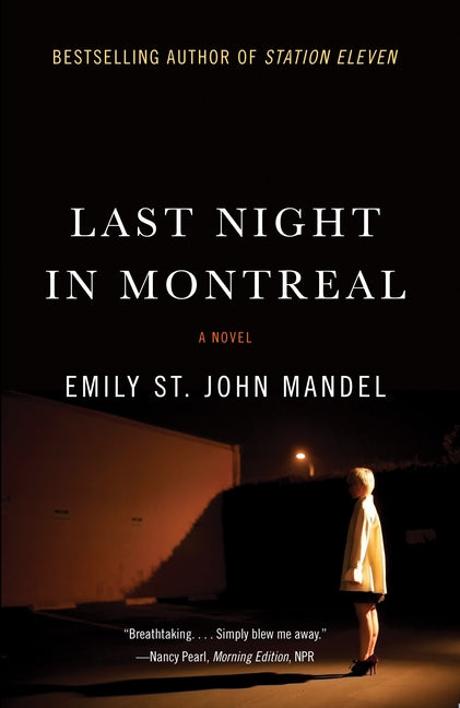 Last Night in Montreal -- Emily St John Mandel, Paperback