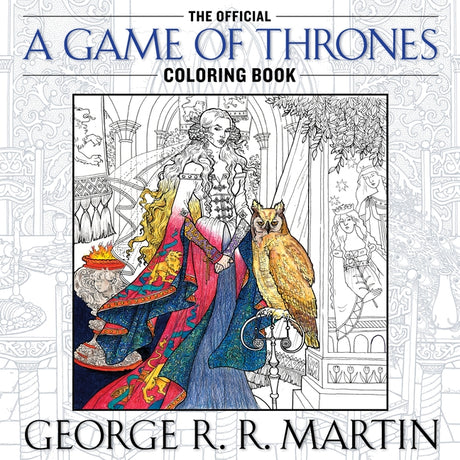 The Official a Game of Thrones Coloring Book -- George R. R. Martin, Paperback