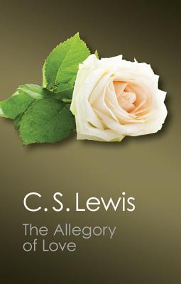 The Allegory of Love -- C. S. Lewis, Paperback