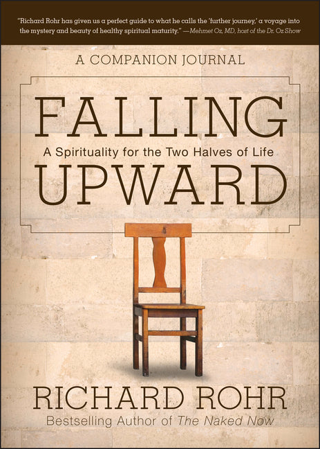 Falling Upward: A Spirituality for the Two Halves of Life -- A Companion Journal -- Richard Rohr, Paperback