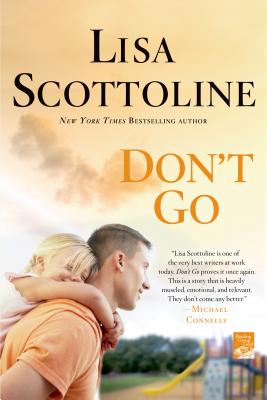 Don't Go -- Lisa Scottoline, Paperback
