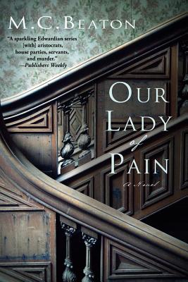 Our Lady of Pain: An Edwardian Murder Mystery -- M. C. Beaton, Paperback