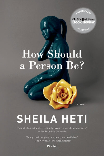 How Should a Person Be?: A Novel from Life -- Sheila Heti, Paperback