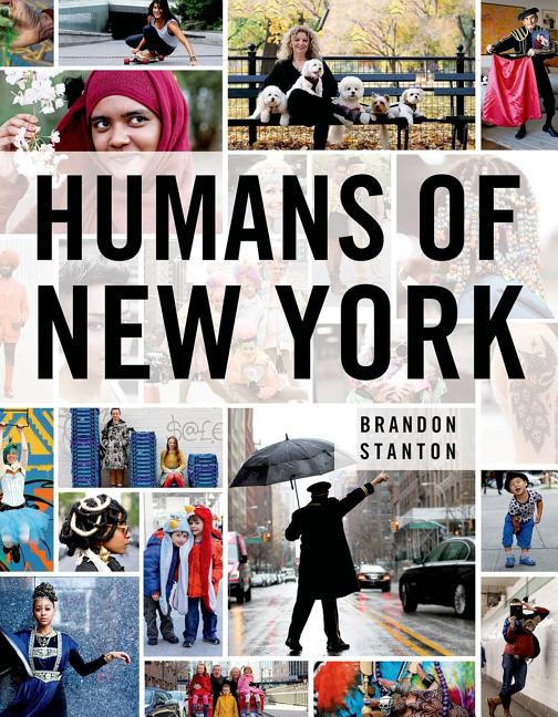 Humans of New York -- Brandon Stanton, Hardcover