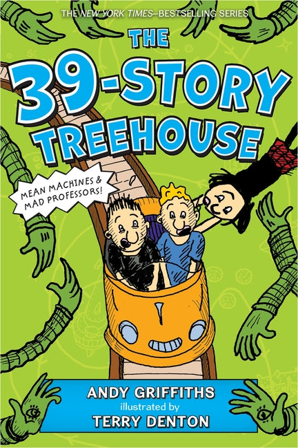 The 39-Story Treehouse: Mean Machines & Mad Professors! -- Andy Griffiths, Paperback