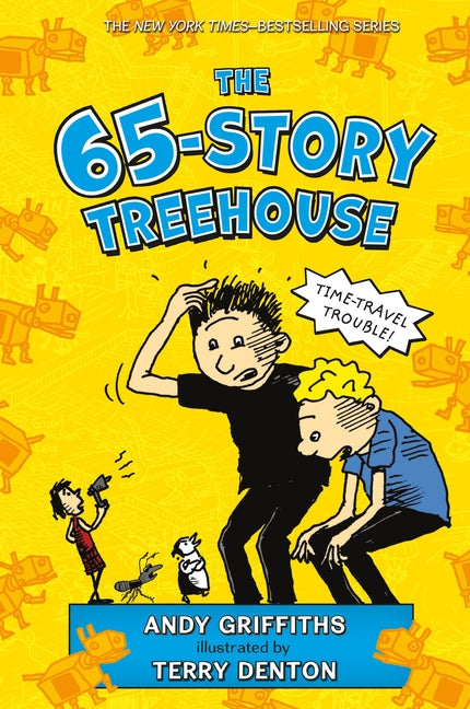 The 65-Story Treehouse: Time Travel Trouble! -- Andy Griffiths, Hardcover