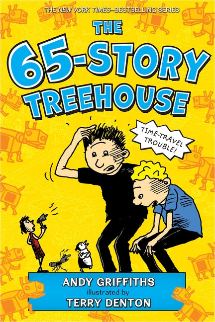 The 65-Story Treehouse: Time Travel Trouble! -- Andy Griffiths, Paperback