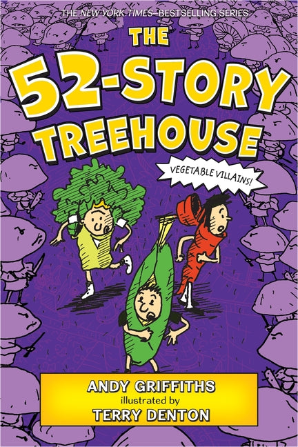 The 52-Story Treehouse: Vegetable Villains! -- Andy Griffiths, Paperback