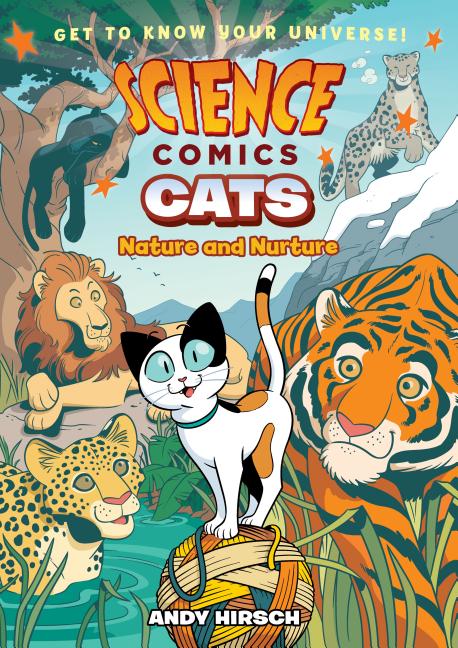Science Comics: Cats: Nature and Nurture -- Andy Hirsch, Hardcover