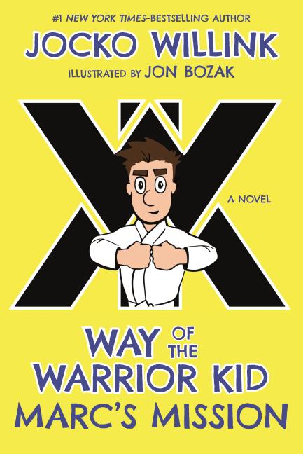 Marc's Mission: Way of the Warrior Kid -- Jocko Willink, Hardcover