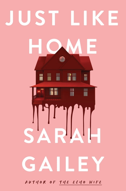 Just Like Home -- Sarah Gailey, Paperback