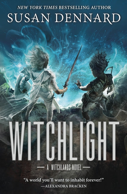 Witchlight: A Witchlands Novel -- Susan Dennard, Hardcover