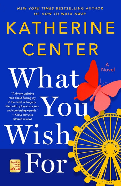 What You Wish for -- Katherine Center, Paperback