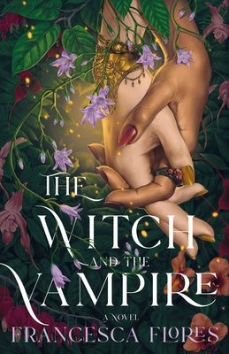 The Witch and the Vampire -- Francesca Flores, Hardcover