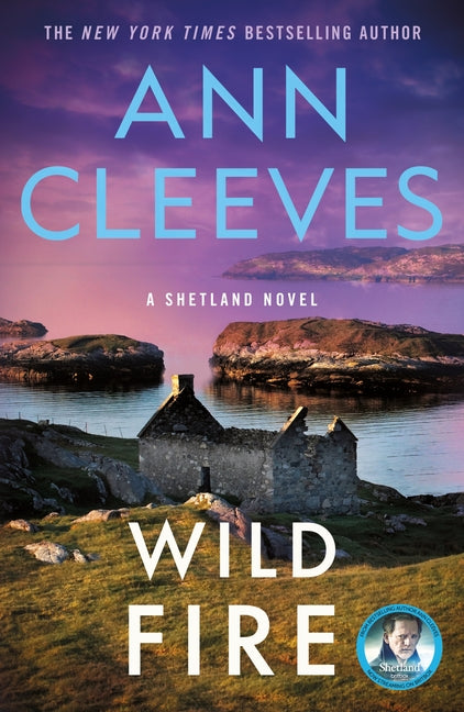 Wild Fire: A Shetland Island Mystery -- Ann Cleeves, Paperback